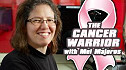 The Cancer Warrior - Mel Majoros